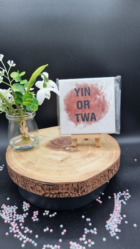 Yin or Twa Slogan Coaster