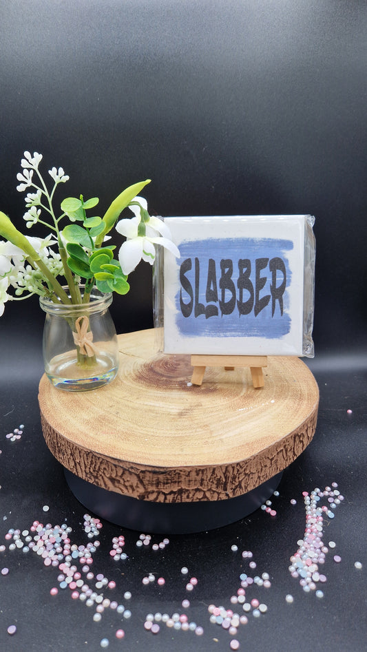 Slabber Slogan Coaster