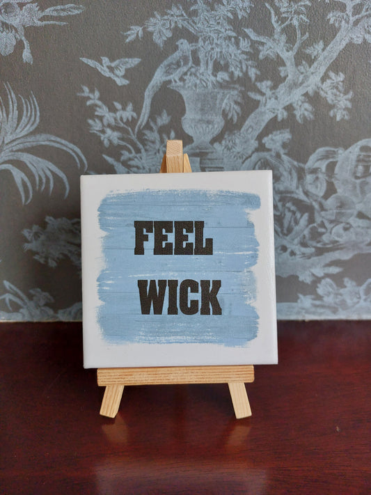 Feel wick Slogan Coaster