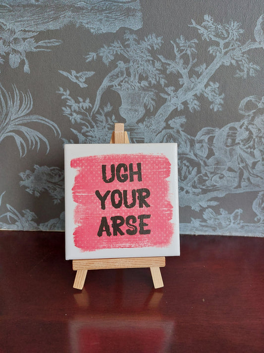 Ugh Your Arse Slogan Coaster