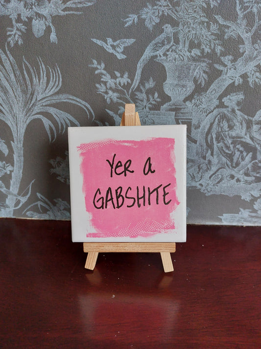 Yer A Gabshite Slogan Coaster