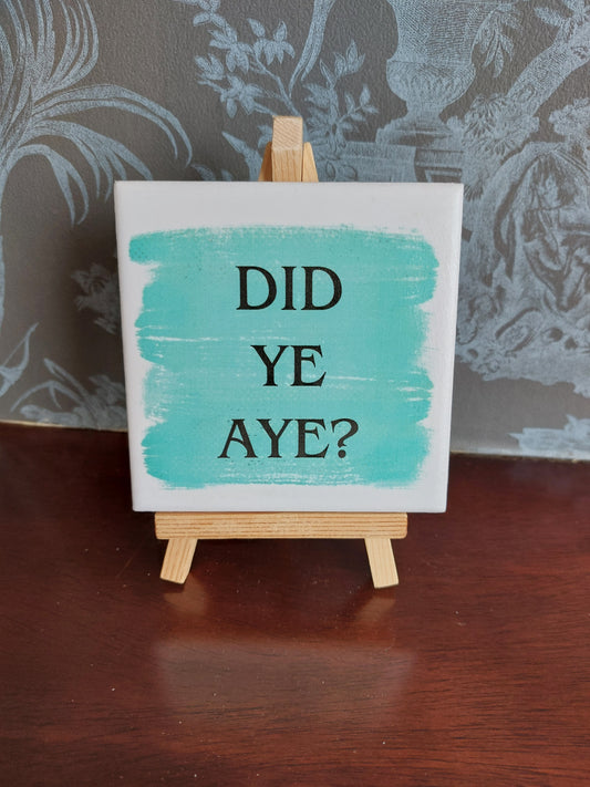 Did Ye Aye? Slogan Coaster