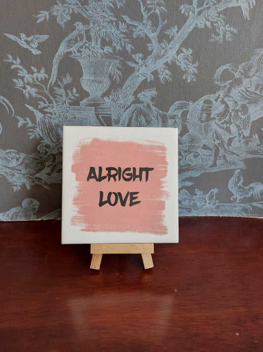 Alright Love Slogan Coaster