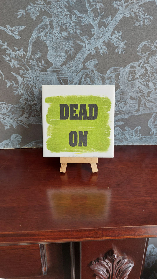 Dead On Slogan Coaster